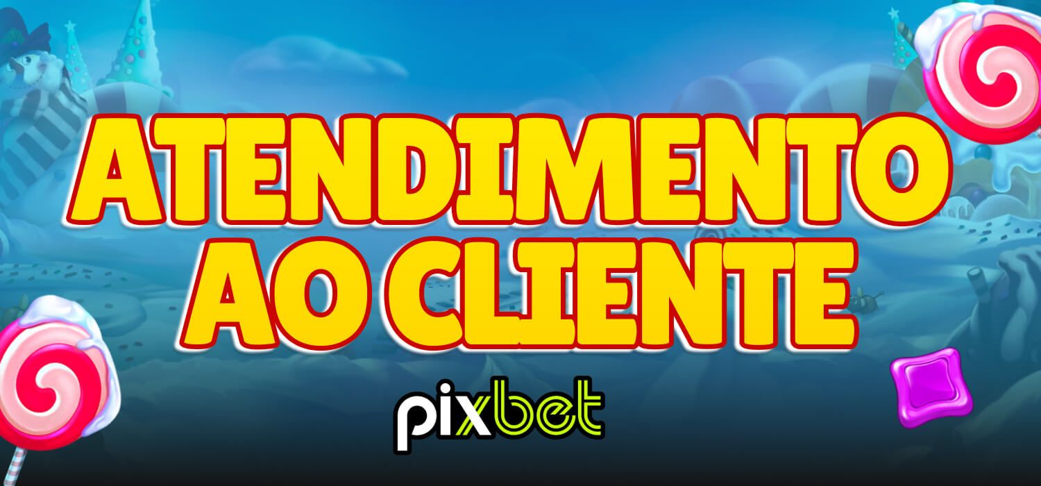 atendimento ao cliente pixbet