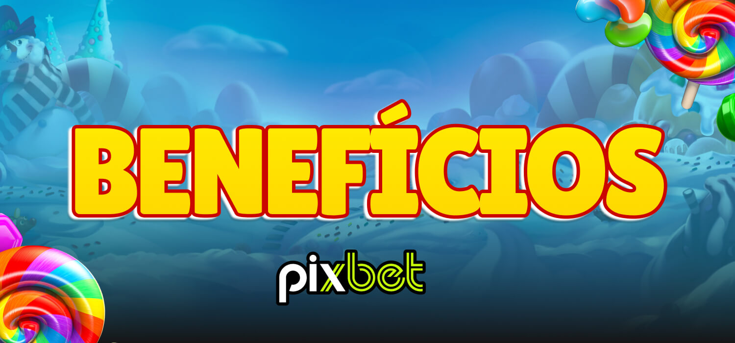 benefícios pixbet