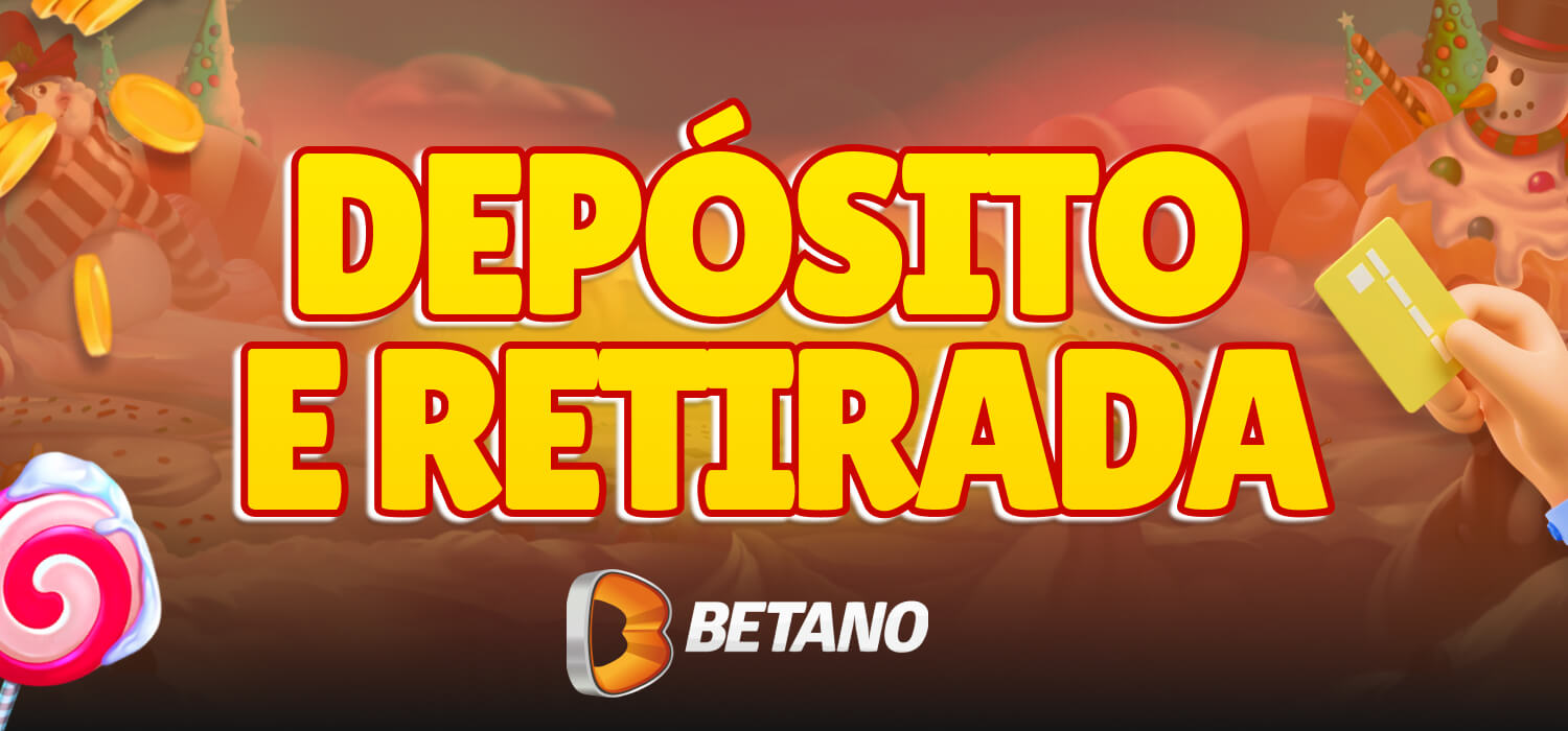 depósito e retirada betano