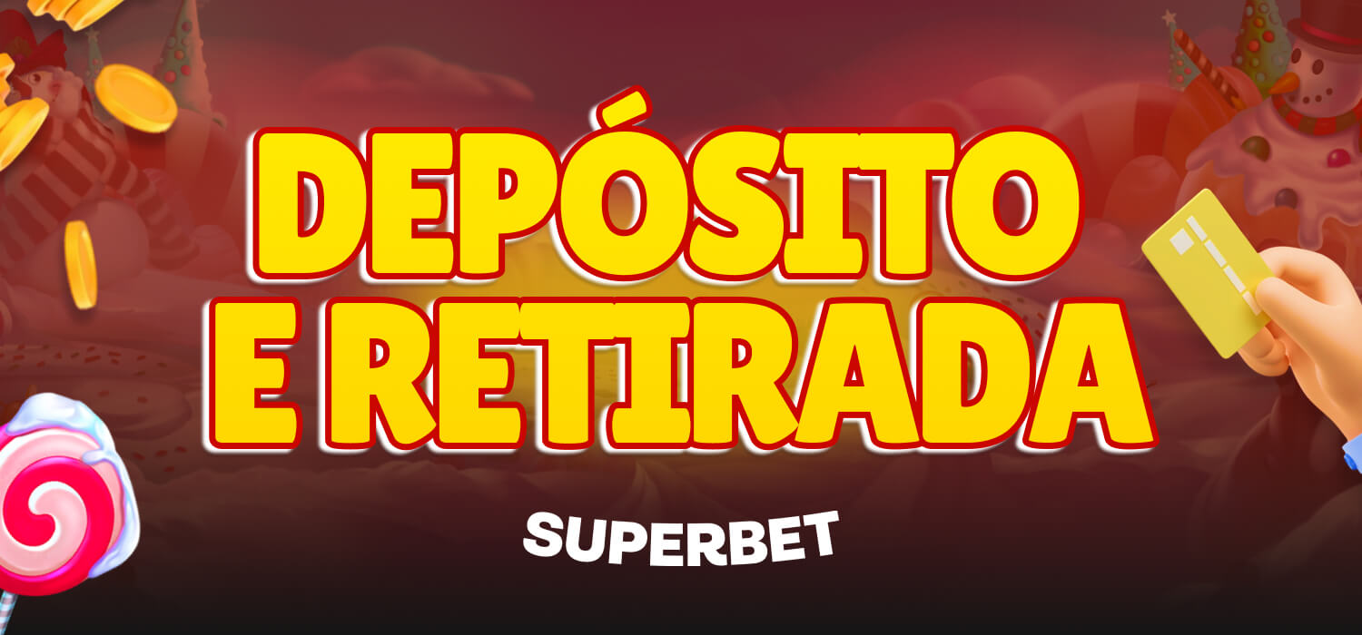depósito e retirada superbet