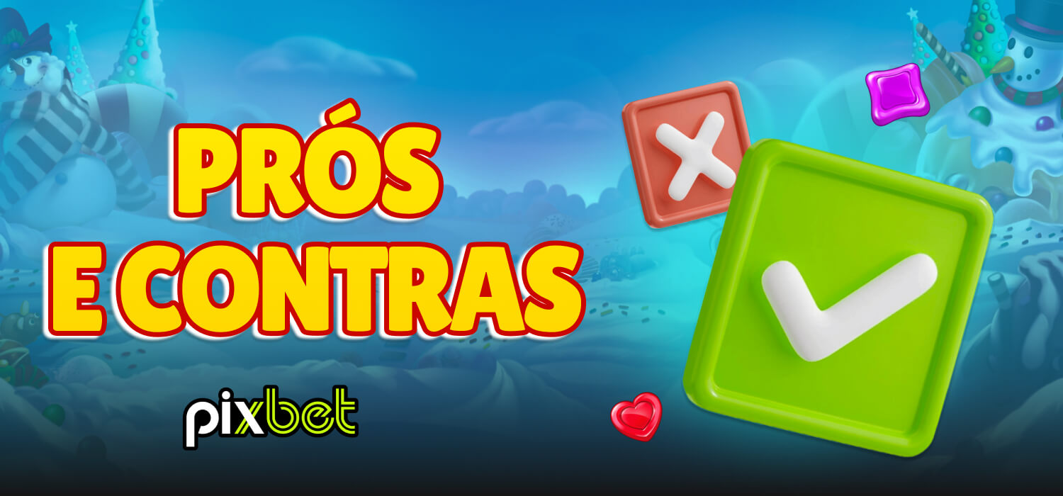 prós e contras pixbet