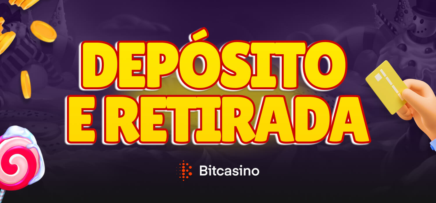 depósito e retirada bitcasino