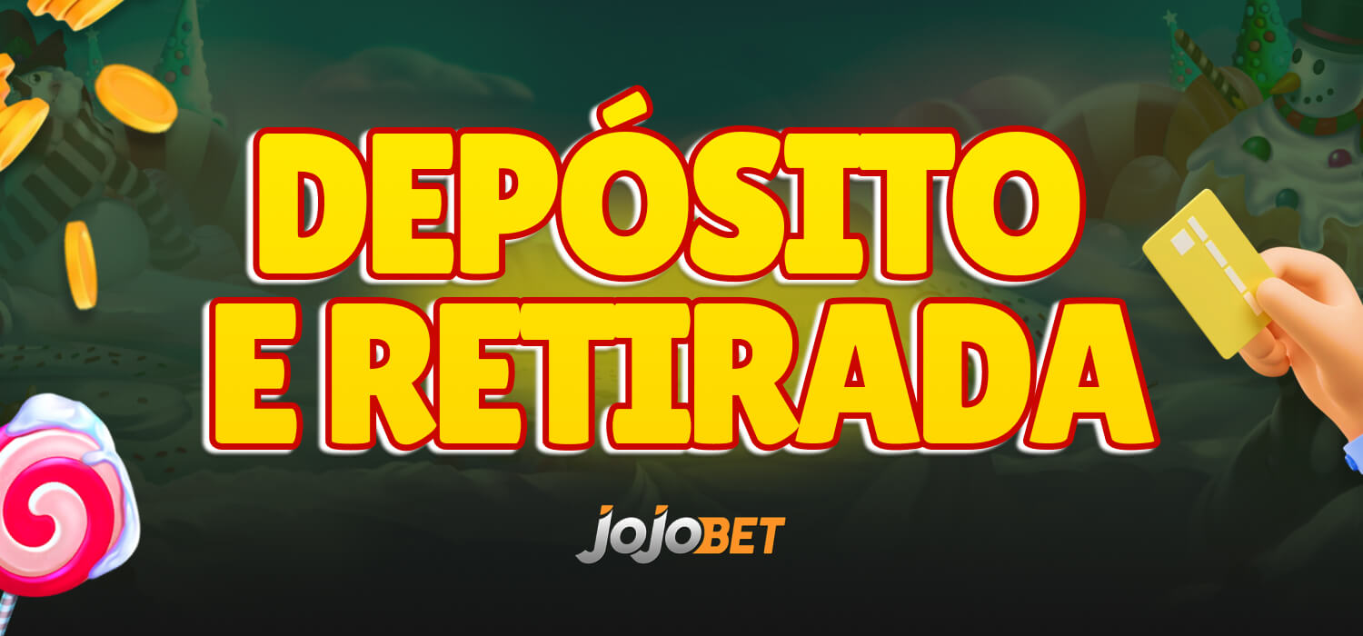 depósito e retirada jojobet